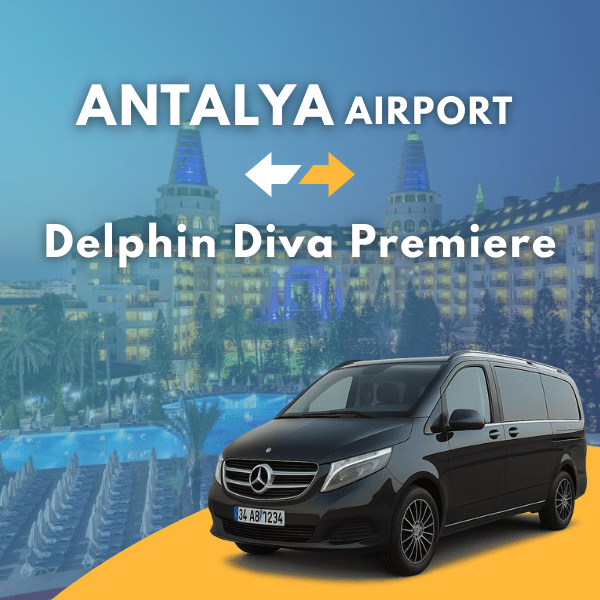 Antalya Airport (AYT) to Delphin Diva Premiere