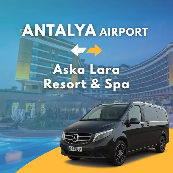 Antalya Airport to Aska Lara Resort & Spa VIP Transfer Service