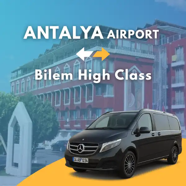 Antalya Airport to Bilem High Class Hotel VIP Transfer Service
