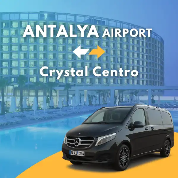 Antalya Airport to Crystal Centro Hotel VIP Transfer Service