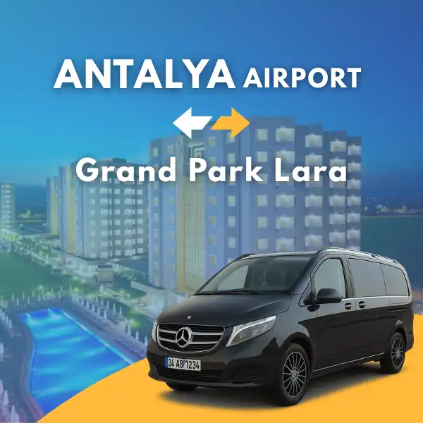 Antalya Airport to Grand Park Lara Hotel VIP Transfer Service