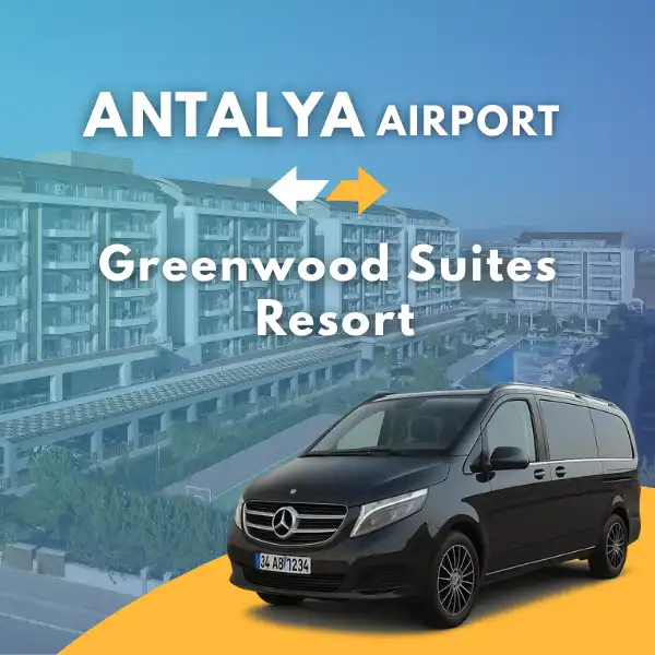 Antalya Airport to Greenwood Suites Resort VIP Transfer Service