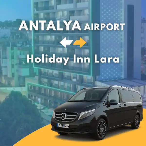 Antalya Airport to Holiday Inn Lara Hotel VIP Transfer Service