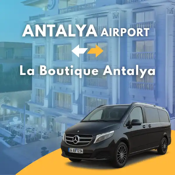 Antalya Airport to La Boutique Antalya Hotel VIP Transfer Service