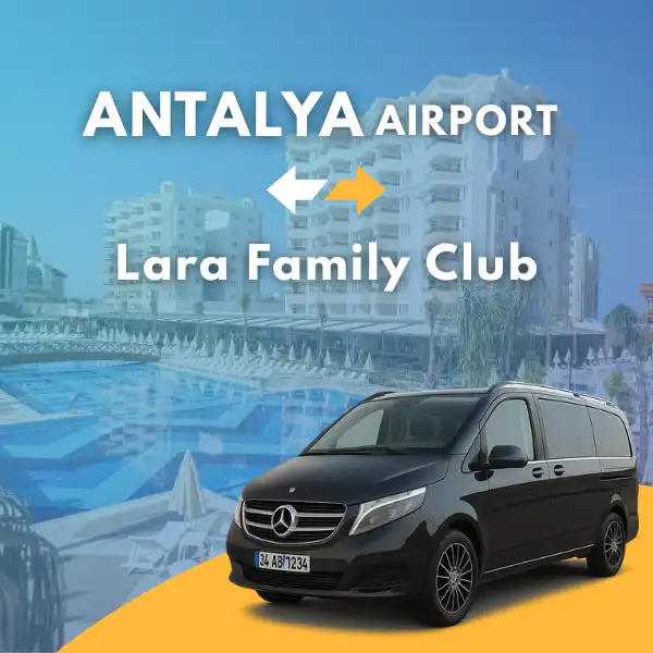 Antalya Airport to Lara Family Club Hotel VIP Transfer Service