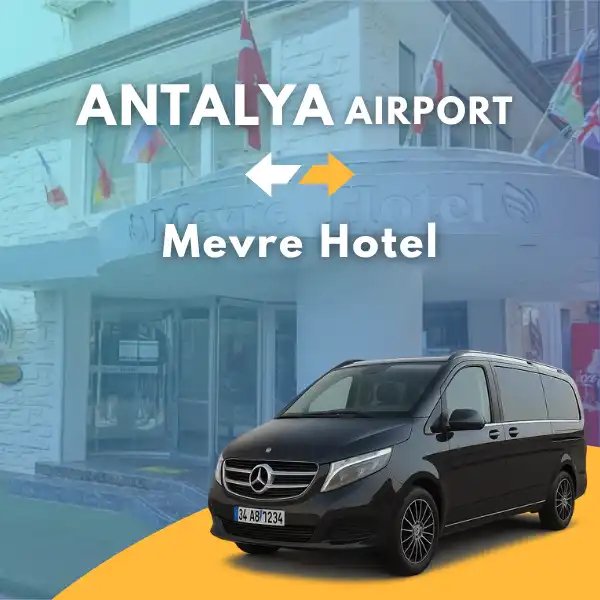 Antalya Airport to Mevre Hotel VIP Transfer Service