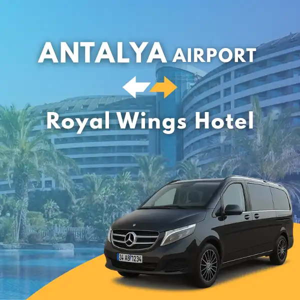 Antalya Airport to Royal Wings Hotel VIP Transfer Service