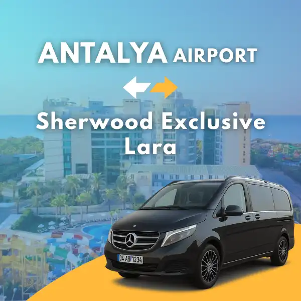 Antalya Airport to Sherwood Exclusive Lara Hotel VIP Transfer Service